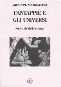Offerta Fantappié e gli universi. Nuove vie della scienza