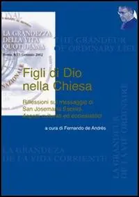 Economico Figli di Dio nella Chiesa. Riflessioni sul messaggio di San Josemaría Escrivá. Aspetti culturali ed ecclesiastici. Vol. 2