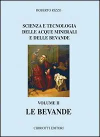 Scienza e tecnologia delle acque minerali e delle bevande. Vol. 2 Le bevande. Compra Online