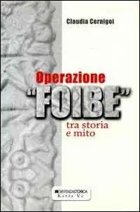 Offerta Del Giorno Operazione foibe. Tra storia e mito