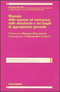 Manuale delle urgenze ed emergenze nelle discoteche e nei luoghi di aggregazione giovanile Super Prezzo