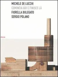 Offerta Lampo Michele De Lucchi. Comincia qui e finisce là. Ediz. illustrata