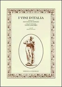 Esclusivo I vini d‘Italia. Giudicati da papa Paolo III (Farnese) e dal suo bottigliere Sante Lancerio