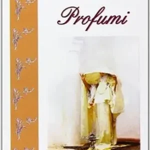 L‘arte dei profumi. Guida ai profumi naturali Miglior Prezzo