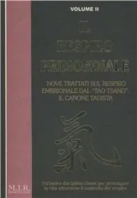 Il respiro primordiale. Vol. 2 Nove trattati sul respiro embrionale dal tao tsang, il canone taoista Spedito Oggi