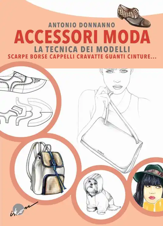 Accessori moda. La tecnica dei modelli. Come realizzare borse, borsette, cravatte, cinture, guanti, scarpe Promozione Esclusiva