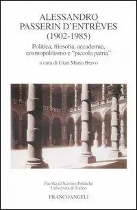Promozione Alessandro Passerin D‘Entréves (1902-1985). Politica, filosofia, accademia, cosmopolitismo e «piccola patria»