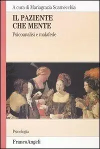 Reso Gratuito Il paziente che mente. Psicoanalisi e malafede