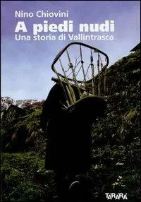 Reso Gratuito A piedi nudi. Una storia di Vallintrasca
