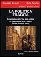 Must-Have La politica tradita. Il popolarismo e la fine della politica. La magistratura oltre il potere. Europa di nuove libertà