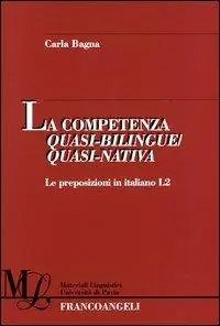 Offerta Limitata La competenza quasi-bilingue/quasi-nativa. Le preposizioni in italiano L2