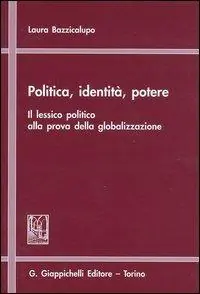 Spedizione Espresso Politica, identità, potere. Il lessico politico alla prova della globalizzazione