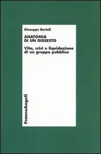 Anatomia di un dissesto. Vita, crisi e liquidazione di un gruppo pubblico Affare