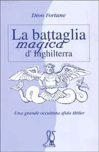 Soddisfatti O Rimborsati La battaglia magica d‘Inghilterra. Una grande occultista sfida Hitler