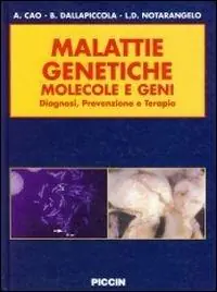 Malattie genetiche. Molecole e geni. Diagnosi, prevenzione e terapia Ultime Pezzi