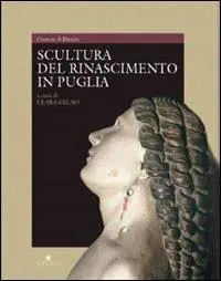 Scultura del Rinascimento in Puglia Novità