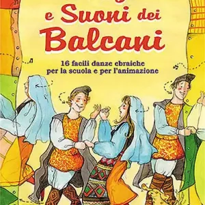 Consegna Rapida Danze e suoni dei Balcani. Danze e coreografie tradizionali per bambini. Intercultura. Libro didattico con canzoni. Con CD Audio