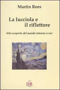 La lucciola e il riflettore. Alla scoperta del mondo intorno a noi Compra Online