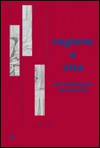 Ragione e vita. Un‘introduzione alla filosofia Prezzo Ridotto
