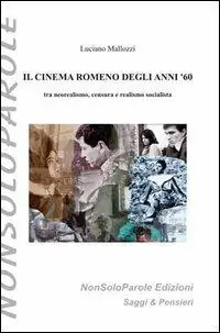 Il cinema romeno degli anni ‘60 tra neorealismo, censura e realismo socialista Acquista Ora