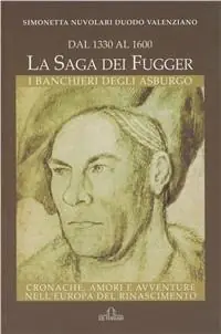 Occasione Dal 1330 al 1600. La saga dei Fugger. I banchieri degli Asburgo