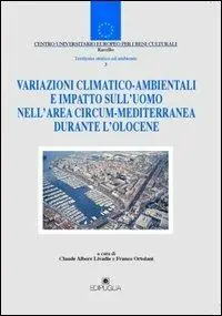 Variazioni climatico-ambientali e impatto sull‘uomo nell‘area circum-mediterranea durante l‘olocene Ultimissimo Modello