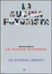 La cucina futurista-La cucina liberty Offerta Speciale