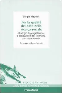 Esclusivo Per la qualità del dato nella ricerca sociale. Strategie di progettazione e conduzione dell‘intervista con questionario