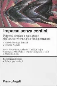 Impresa senza confini. Percorsi, strategie e regolazione dell‘outsourcing nel post-fordismo maturo Nuovo Arrivo