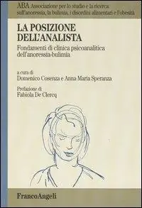 Spedito Oggi La posizione dell‘analista. Fondamenti di clinica psicoanalitica dell‘anoressia-bulimia