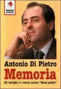 Memoria. Gli intrighi e i veleni contro «Mani pulite» Subito Disponibile