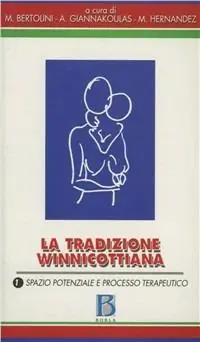 Scelto Dai Clienti La tradizione winnicottiana. Vol. 1 Spazio potenziale e processo terapeutico.
