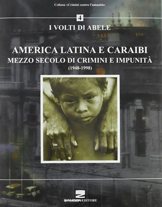 Subito Disponibile America latina e Caraibi. Mezzo secolo di crimini e impunità. I volti di Abele