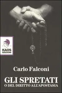 Scelto Dai Clienti Gli spretati. O del diritto all‘apostasia
