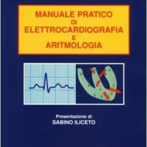 Manuale pratico di elettrocardiografia e di aritmologia Offerta Limitata
