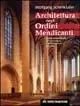 Prezzo Scontato Architettura degli Ordini Mendicanti. Lo stile architettonico dei domenicani e dei francescani in Europa