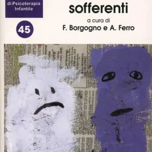 Promozione Esclusiva Quaderni di psicoterapia infantile. Vol. 45 Il bambino e l‘adolescente sofferenti.