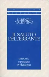 Il saluto dell‘errante. Tra poesia e pensiero in Heidegger Offerta Speciale