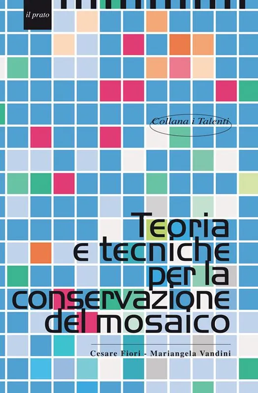 Nuova Collezione Teoria e tecniche per la conservazione del mosaico