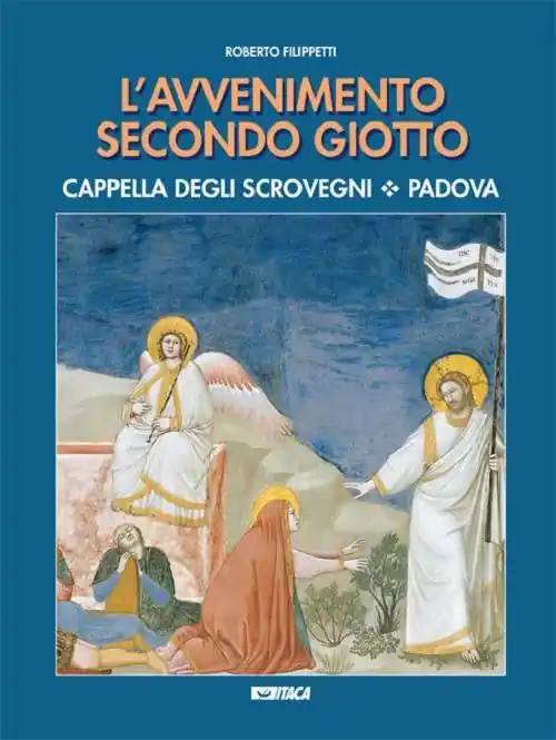 Solo Oggi L‘ avvenimento secondo Giotto. Cappella degli Scrovegni. Padova