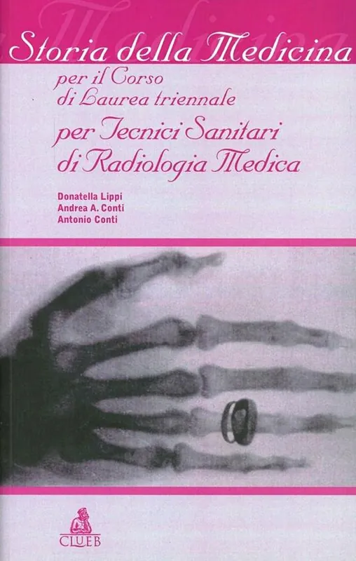 Storia della medicina. Per il corso di laurea triennale per tecnici sanitari di radiologia medica Esclusivo