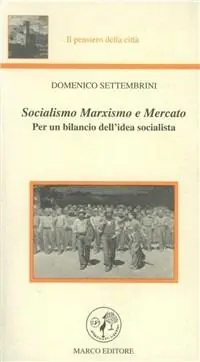 Esclusivo Socialismo, marxismo e mercato. Per un bilancio dell‘idea socialista