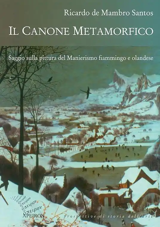 Il canone metamorfico. Saggio sulla pittura del manierismo fiammingo e olandese Subito Disponibile