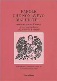 Professionale Parole che non avevo mai udite... Trentuno lettere d‘amore di Marina Cvetaeva a K. Rodzevic. Testo russo a fronte