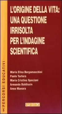 L‘ origine della vita una questione irrisolta per l‘indagine scientifica A Buon Prezzo