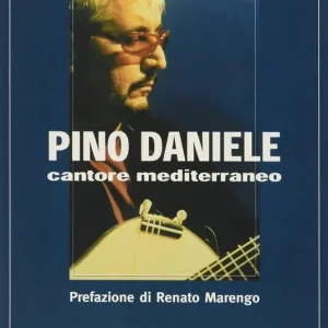 Pino Daniele. Cantore mediterraneo senza confini Più Venduto