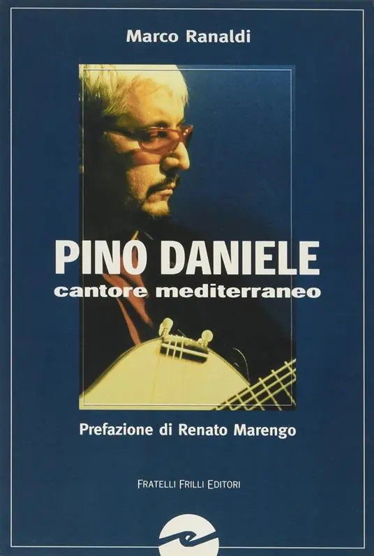 Pino Daniele. Cantore mediterraneo senza confini Più Venduto