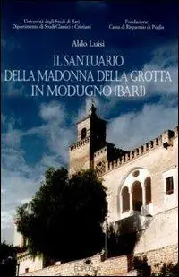 A Buon Prezzo Il santuario della Madonna della Grotta in Modugno (Bari)