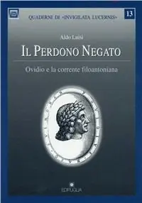 Popolare Il perdono negato. Ovidio e la corrente filoantoniana