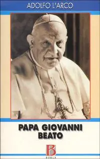 Papa Giovanni beato. La parola agli atti processuali Prezzo Ridotto